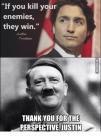 if-you-kill-your-enemies-they-win-justin-trudeau-thank-13845681.png