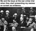 Me and the Boys at the War Crimes Trial.jpeg